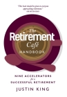 The Retirement Café Handbook: Nine Accelerators for a Successful Retirement Cover Image