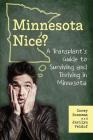 A Transplant's Guide to Surviving and Thriving in Minnesota By Jerilyn Veldof, Corey Bonnema Cover Image