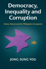 Democracy, Inequality and Corruption: Korea, Taiwan and the Philippines Compared By Jong-Sung You Cover Image