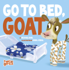 Go to Bed, Goat (Hello Genius) By Michael Dahl, Oriol Vidal (Illustrator) Cover Image