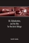 Oil, Globalization, and the War for the Arctic Refuge Cover Image