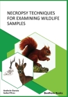 Necropsy Techniques for Examining Wildlife Samples Cover Image