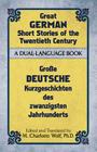 Great German Short Stories of the Twentieth Century: A Dual-Language Book (Dover Dual Language German) By M. Charlotte Wolf (Translator) Cover Image