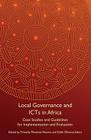 Local Governance and Icts in Africa: Case Studies and Guidelines for Implementation and Evaluation By Timothy Mwololo Waema (Editor), Edith Ofwona Adera (Editor) Cover Image