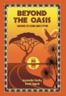 Beyond The Oasis: Safaris of Song and Stone Cover Image