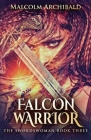Falcon Warrior By Malcolm Archibald Cover Image