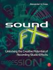 Sound FX: Unlocking the Creative Potential of Recording Studio Effects (Audio Engineering Society Presents) By Alex Case Cover Image