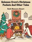 Solomon Crow's Christmas Pockets And Other Tales By Ruth McEnery Stuart Cover Image