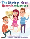 The Shapiros' Great Menorah Adventure: An Original Illustrated Story Celebrating Hanukkah and Its Traditions Cover Image