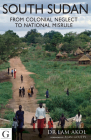 South Sudan: Colonialism, Resistance and Autonomy By Lam Akol, Alan Goulty Cover Image