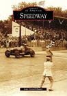 Speedway (Images of America) By Jane Carroll Routte Cover Image