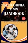 California DMV Handbook 2024: Your Ultimate Guide to Safe Driving; Driving Questions to Practice and Assist You With Finishing Your Driving Test Ass Cover Image