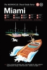 Miami: The Monocle Travel Guide Series By Monocle (Created by), Tyler Brule (Editor), Andrew Tuck (Editor), Joe Pickard (Editor) Cover Image