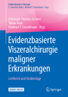 Evidenzbasierte Viszeralchirurgie Maligner Erkrankungen: Leitlinien Und Studienlage (Evidenzbasierte Chirurgie) By Christoph-Thomas Germer (Editor), Tobias Keck (Editor), Reinhart T. Grundmann (Editor) Cover Image