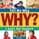 I Can't Eat Peanuts (Tell Me Why Library) Cover Image