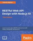 RESTful Web API Design with Node.js 10, Third Edition By Valentin Bojinov Cover Image