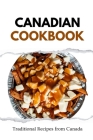 Canadian Cookbook: Traditional Recipes from Canada By Liam Luxe Cover Image