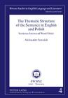 The Thematic Structure of the Sentence in English and Polish: Sentence Stress and Word Order (Warsaw Studies in English Language and Literature #4) By Jacek Fisiak (Editor), Aleksander Szwedek Cover Image