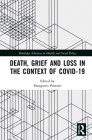 Death, Grief and Loss in the Context of Covid-19 (Routledge Advances in Health and Social Policy) Cover Image