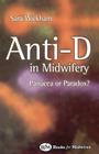 Anti-D in Midwifery: Panacea or Paradox? By Sara Wickham Cover Image