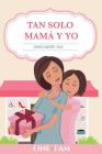 Tan Solo Mamá Y Yo: Diario Madre- Hija By Onefam Cover Image