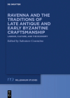 Ravenna and the Traditions of Late Antique and Early Byzantine Craftsmanship: Labour, Culture, and the Economy (Millennium-Studien / Millennium Studies #85) Cover Image