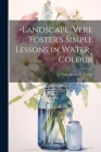 -Landscape. Vere Foster's Simple Lessons in Water-Colour By Vere Henry L. Foster Cover Image
