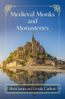 Medieval Monks and Monasteries By Hunt Janin, Ursula Carlson Cover Image