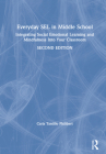 Everyday SEL in Middle School: Integrating Social Emotional Learning and Mindfulness Into Your Classroom By Carla Tantillo Philibert Cover Image