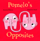 Pomelo's Opposites (Pomelo the Garden Elephant) By Ramona Badescu, Benjamin Chaud (Illustrator) Cover Image