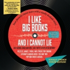 I Like Big Books and I Cannot Lie: Totally Choice Color Edition! Cover Image