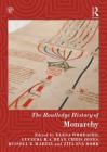 The Routledge History of Monarchy (Routledge Histories) By Elena Woodacre (Editor), Lucinda H. S. Dean (Editor), Chris Jones (Editor) Cover Image