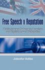 Free Speech V Reputation: Public Interest Defence in American and English Law of Defamation By Jideofor Patrick Adibe Cover Image