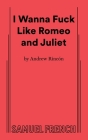 I Wanna Fuck Like Romeo and Juliet By Rincon Cover Image