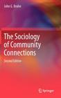 The Sociology of Community Connections By John G. Bruhn Cover Image