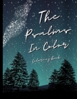 The Psalms In Color: Adult Coloring Book. Christian Inspire Bible Verse Journal. Pencil Art Drawing By Alice Wise Cover Image