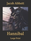 Hannibal: Large Print By Jacob Abbott Cover Image