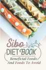 Sibo Diet Book: Beneficial Foods And Foods To Avoid: Low Fodmap Sibo Diet By Eleni Pillitteri Cover Image