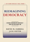 Reimagining Democracy: Lessons in Deliberative Democracy from the Irish Front Line (Brown Democracy Medal) By David M. Farrell, Jane Suiter Cover Image