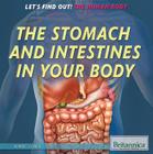 The Stomach and Intestines in Your Body (Let's Find Out! the Human Body) By Robert Z. Cohen Cover Image