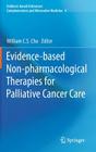 Evidence-Based Non-Pharmacological Therapies for Palliative Cancer Care (Evidence-Based Anticancer Complementary and Alternative Medi #4) By William C. S. Cho (Editor) Cover Image