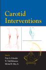 Carotid Interventions By Peter Schneider (Editor), Todd Bohannon (Editor), Michael Silva (Editor) Cover Image