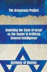 The Armaaruss Project: Anointing the State of Israel as the Center of Artificial General Intelligence Cover Image