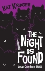 The Night Is Found By Kat Kruger Cover Image