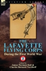 The Lafayette Flying Corps-During the First World War: Volume 2 By James Norman Hall, Charles Bernard Nordhoff Cover Image