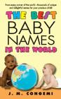 The Best Baby Names in the World By J.M. Congemi Cover Image