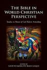 The Bible in World Christian Perspective: Studies in Honor of Carl Edwin Armerding By W. Ward Gasque, David W. Baker Cover Image