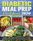 Diabetic Meal Prep Cookbook 2020: Affordable, Healthy & Delicious Diabetic Diet Recipes - The Healthy Way to Eat the Foods You Love - Lower Blood Suga By Alexandra Braund Cover Image