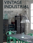 Vintage Industrial: Living with Machine Age Design Cover Image