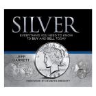 Silver: Everything You Need to Know to Buy and Sell Today By Whitman Publishing (Compiled by) Cover Image